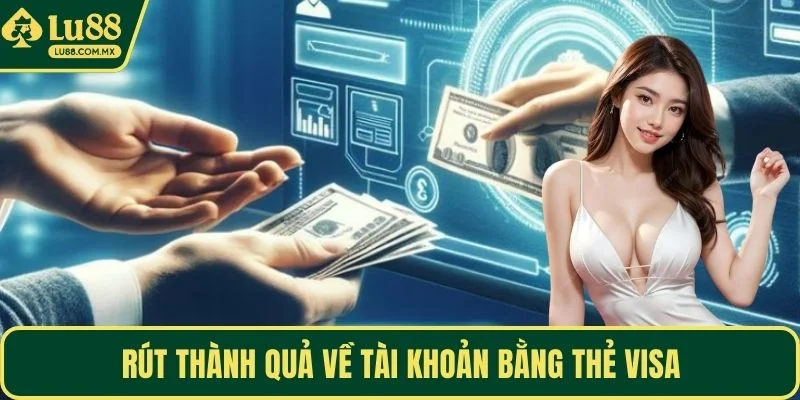 Rút thành quả về tài khoản bằng thẻ VISA