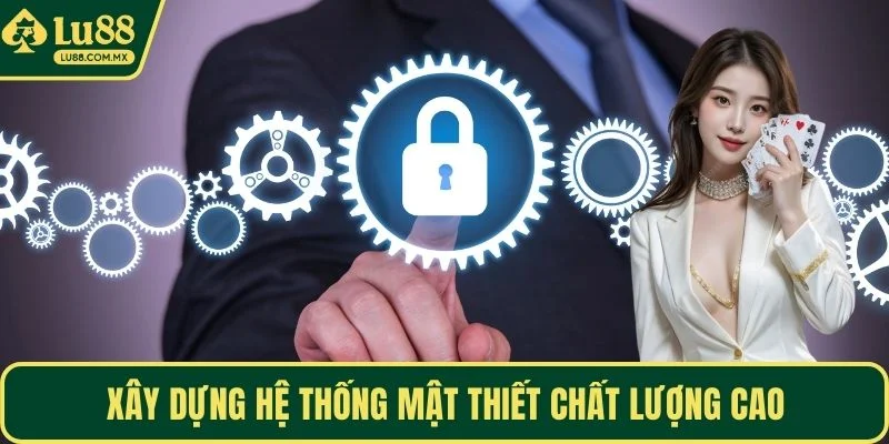 Xây dựng hệ thống mật thiết chất lượng cao